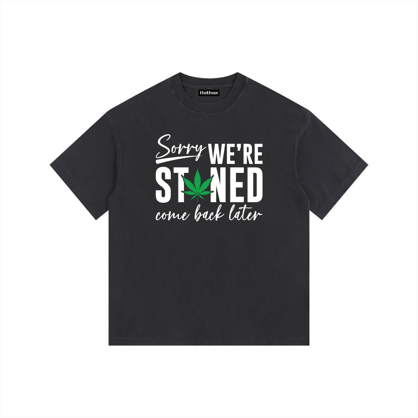 Sorry were stoned T-Shirt